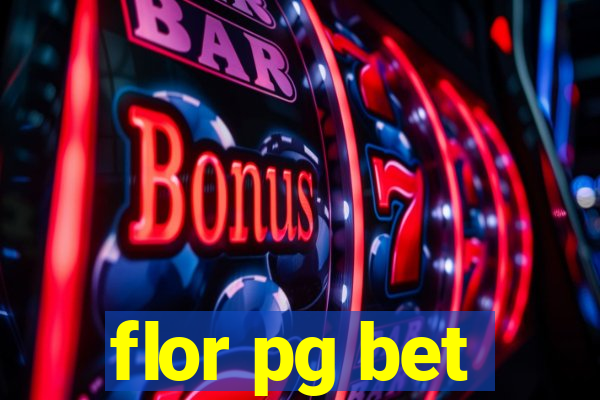 flor pg bet